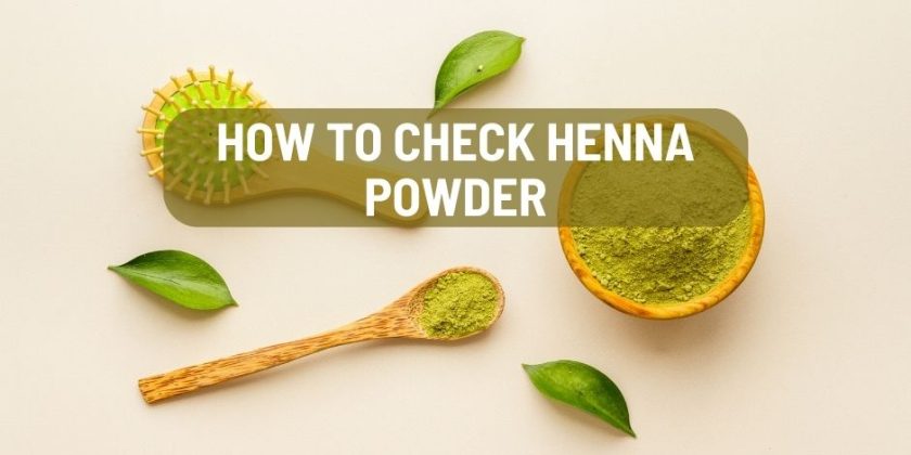 How to check Henna Powder is natural or chemical mix