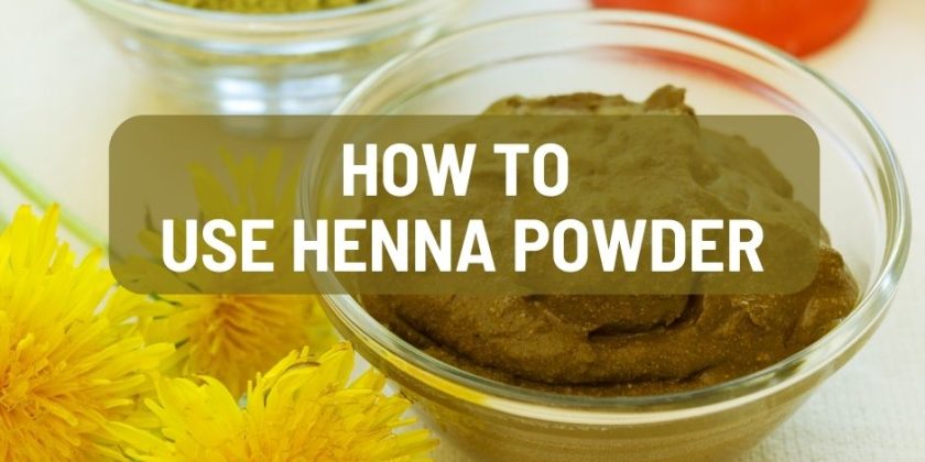 How to use Henna Powder in the right way