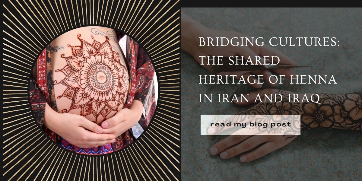 Bridging Cultures: The Shared Heritage of Henna in Iran and Iraq