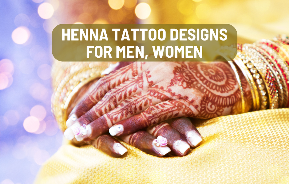 Henna Tattoo Designs for Men, Women