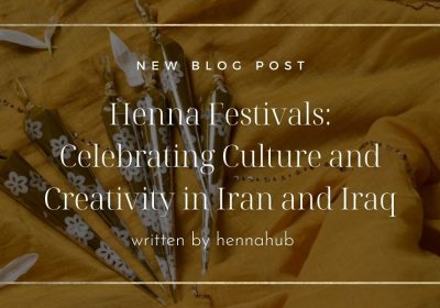 Henna Festivals: Celebrating Culture and Creativity in Iran and Iraq