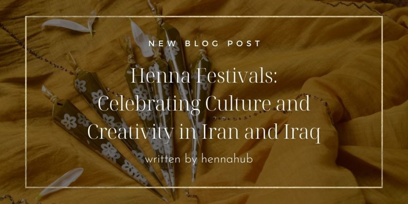 Henna Festivals: Celebrating Culture and Creativity in Iran and Iraq