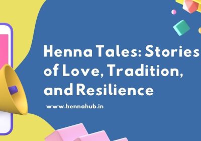 Henna Tales: Stories of Love, Tradition, and Resilience