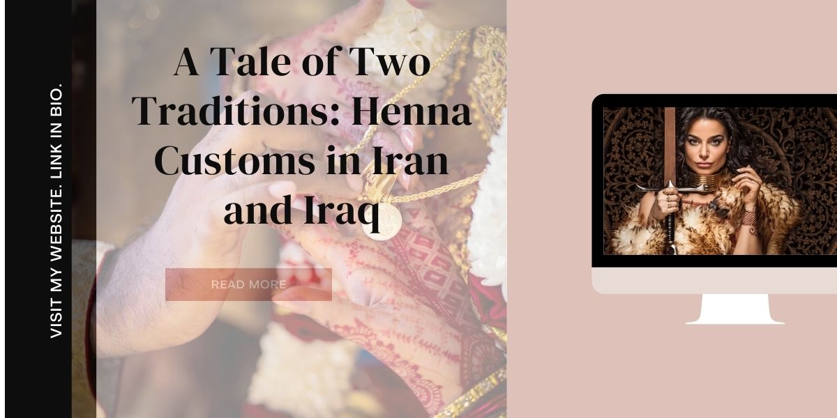 A Tale of Two Traditions: Henna Customs in Iran and Iraq