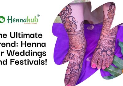 Henna for Events: Weddings, Festivals, and Celebrations – The Ultimate Trend