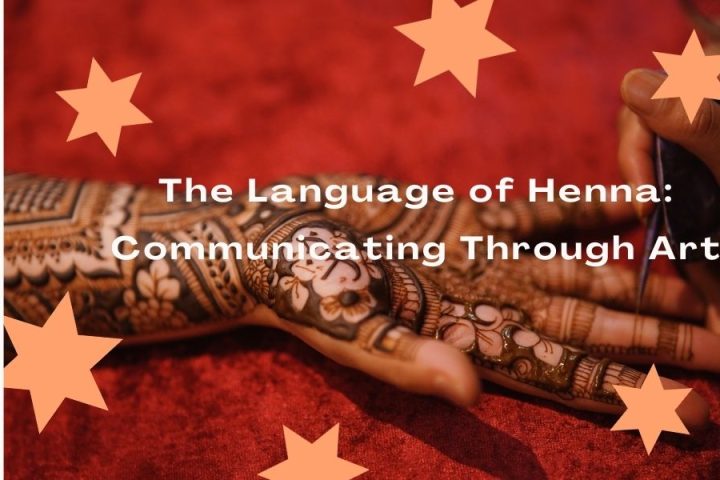 The Language of Henna: Communicating Through Art